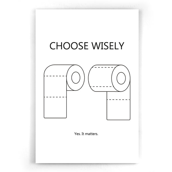 Choose wisely I Poster I Toilet I WC I Humor I walljar