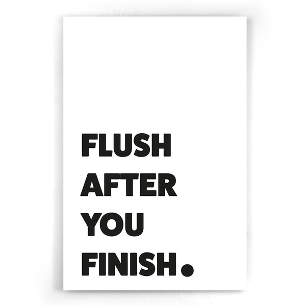 Flush after you finish Wit poster I Walljar.com I Canvas I Acrylglas I Toilet I Badkamer I