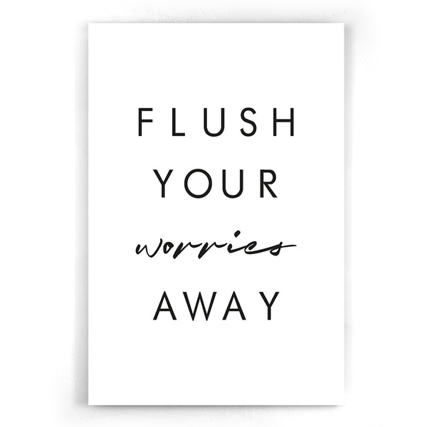 Flush your worries away I Toilet poster I Badkamer I Quotes I Typografie I Walljar I Canvas I Glasschilderij