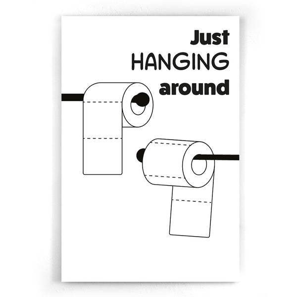 Hanging around Poster I Walljar.com I Wc I Toilet I Humor I Typografie I illustratie I