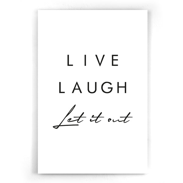 Live Laugh Let it out