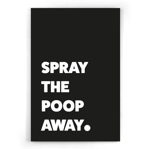 Walljar.com I Poster I Spray The Poop Away I Typografie I Toilet I WC I