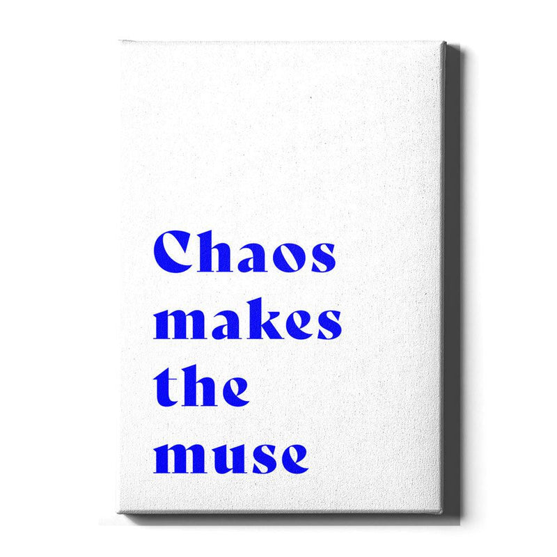 Chaos Makes The Muse - Walljar
