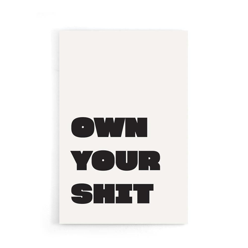 Bestel de poster met tekst Own your shit online